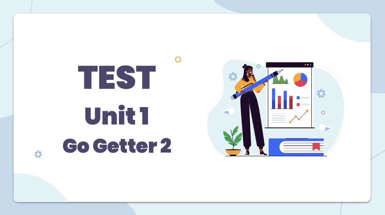 Go Getter 2 TEST (Unit 1) | Go Getter | F3T